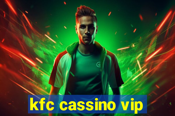 kfc cassino vip